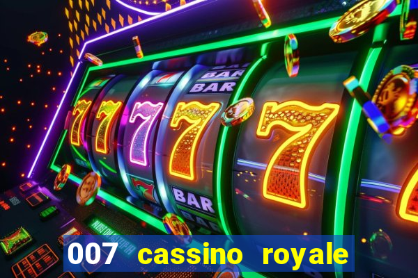 007 cassino royale completo dublado